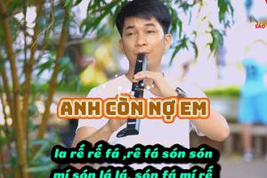  Anh còn nợ em / cảm âm sáo điện tử